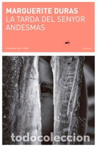Libros: LA TARDA DEL SENYOR ANDESMAS - Duras, Marguerite