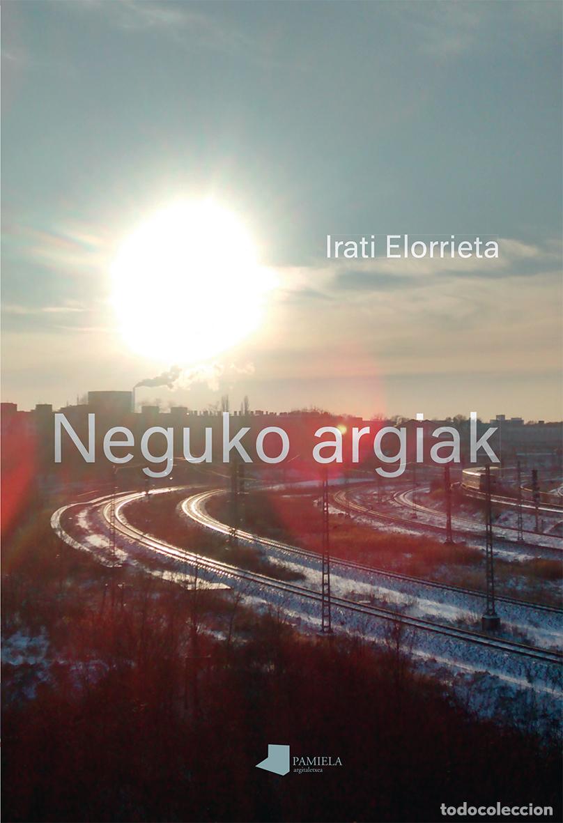 Libros: NEGUKO ARGIAK - Elorrieta, Irati