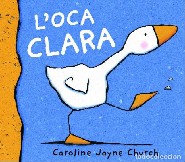 Libros: L'OCA CLARA - JAYNE CHURCH, CAROLINE