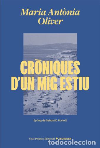 Libros: CRONIQUES D''UN MIG ESTIU - OLIVER, MARIA ANTONIA