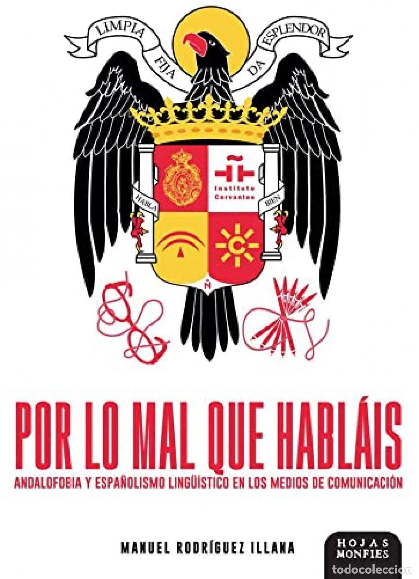 Livres: POR LO MAL QUE HABL&Aacute;IS - MANUEL RODR&Iacute;GUEZ ILLANA