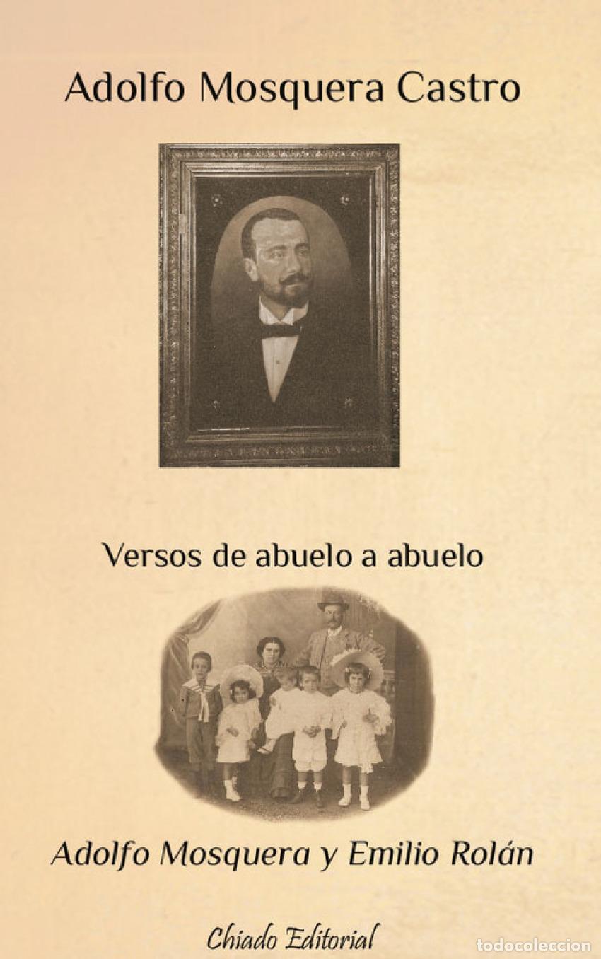 Livros: ADOLFO MOSQUERA CASTRO - VERSOS DE ABUELO A ABUELO - Rol&aacute;n, Emilio