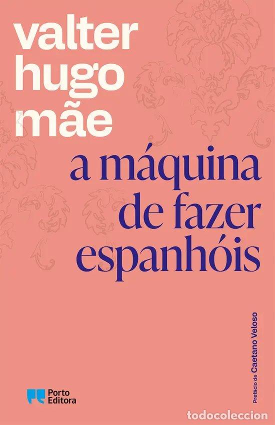 Libros: A MAQUINA DE FAZER ESPANHOIS - M&Atilde;E, VALTER HUGO