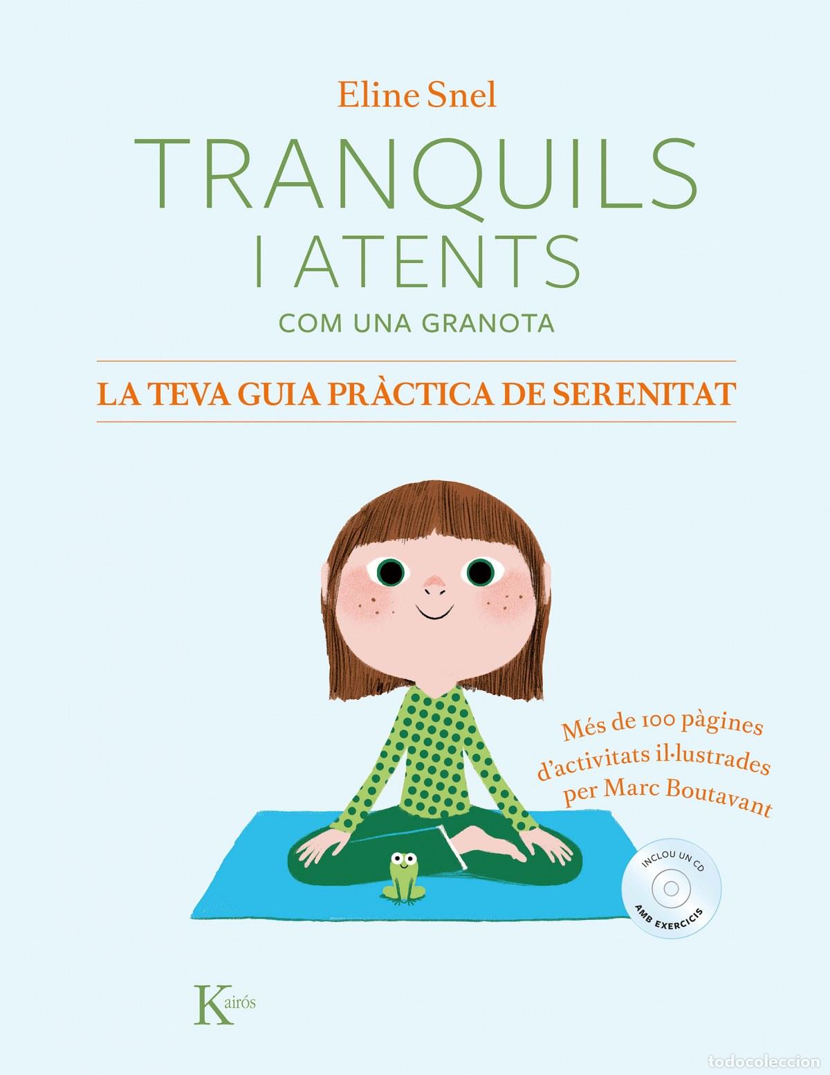 Libros: TRANQUILS I ATENTS COM UNA GRANOTA +CD - Snel, Eline