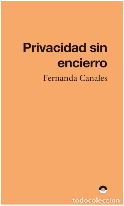 Libros: PRIVACIDAD SIN ENCIERRO - CANALES, FERNANDA