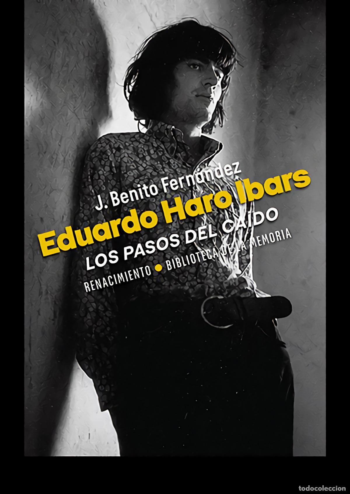 Libros: EDUARDO HARO IBARS: LOS PASOS DEL CAIDO - FERNANDEZ, J BENITO