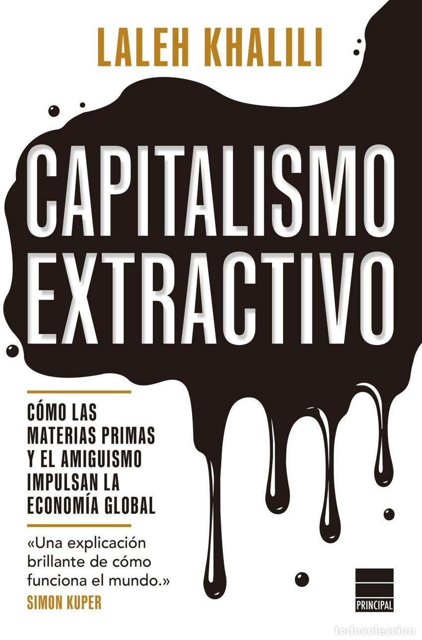 Libros: CAPITALISMO EXTRACTIVO - KHALILI, LALEH