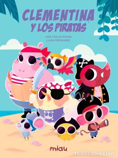 Libros: CLEMENTINA Y LOS PIRATAS - ROMAN, JOSE CARLOS