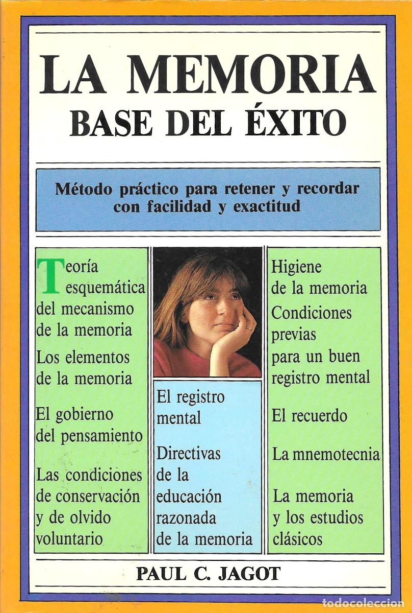 Libros: La memoria base del &eacute;xito. M&eacute;todo pr&aacute;ctico para retener y recordar con facilidad y exactitud