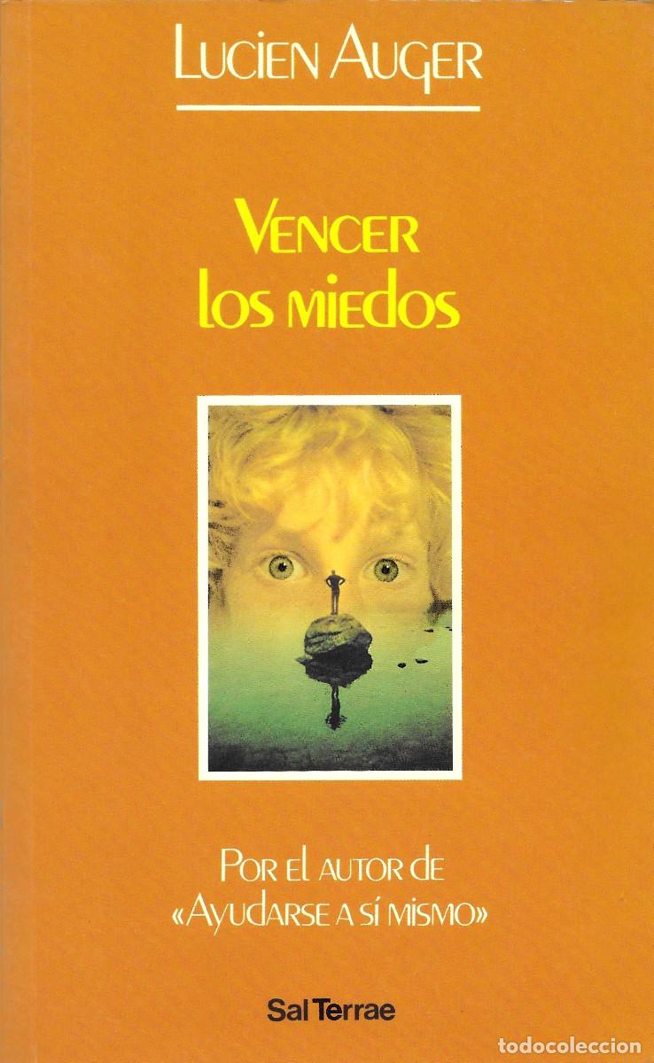 Libros: Vencer los miedos [Por el autor de &ldquo;Ayudarse a s&iacute; mismo&rdquo;]