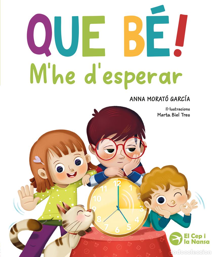 Libros: QUE B&Eacute;! M?HE D?ESPERAR - MORATO GARCIA, ANNA