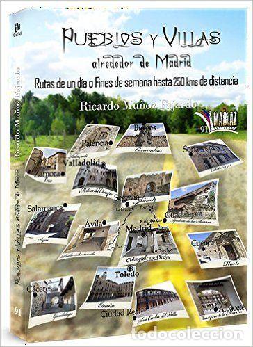 Libros: PUEBLOS Y VILLAS ALREDEDOR DE MADRID - MU&Ntilde;OZ FAJARDO, RICARDO