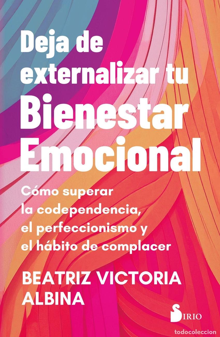 Livres: DEJA DE EXTERNALIZAR TU BIENESTAR EMOCIONAL - ALBINA, BEATRIZ VICTORIA