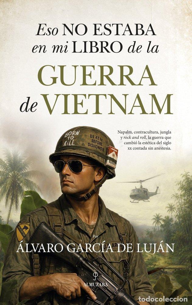 Livres: ESO NO ESTABA EN MI LIBRO DE LA GUERRA DE VIETNAM - GARCIA DE LUJAN, ALVARO