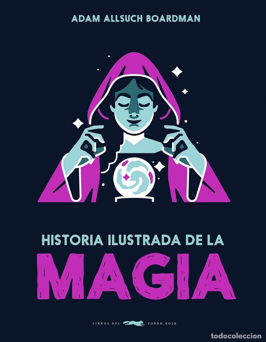 Libros: HISTORIA ILUSTRADA DE LA MAGIA - BOARDMAN, ADAM ALLSUCH