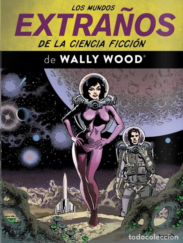 Libros: LOS MUNDOS EXTRA&Ntilde;OS DE LA CIENCIA FICCI&Oacute;N DE WALLY WOOD - Wood, Wallace