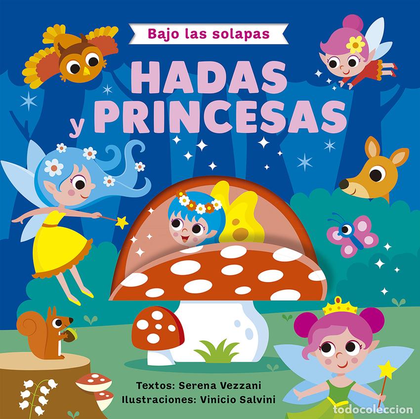 Livres: BAJO LAS SOLAPAS - HADAS Y PRINCESAS - VEZZANI, SERENA