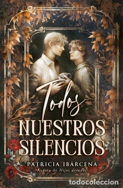 Libri: TODOS NUESTROS SILENCIOS - IBARCENA, PATRICIA