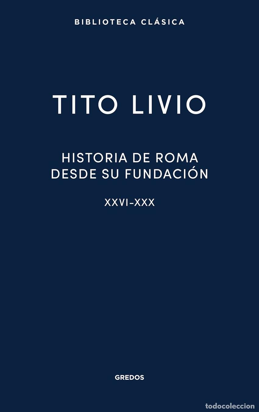 Livres: HISTORIA DE ROMA DESDE SU FUNDACION XXVI-XXX - LIVIO, TITO