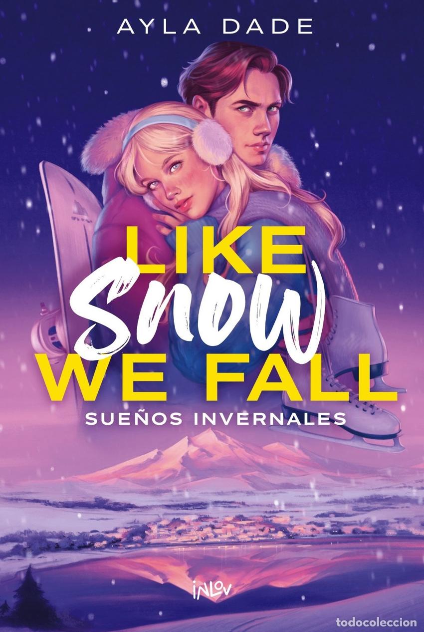 Libros: LIKE SNOW WE FALL - DADE, AYLA