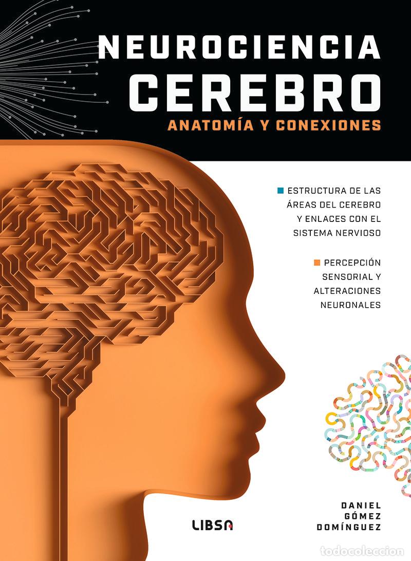 Libros: NEUROCIENCIA CEREBRO ANATOMIA Y CONEXIONES - GOMEZ DOMINGUEZ, DANIEL
