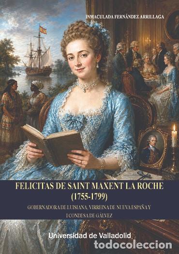 Livres: FELICITAS DE SAINT MAXENT LA ROCHE (1755-1799) - Fern&aacute;ndez Arrillaga, Inmaculada