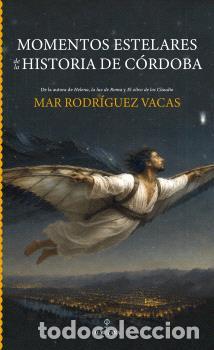 Livres: MOMENTOS ESTELARES DE LA HISTORIA DE CORDOBA - RODRIGUEZ VACAS, MAR