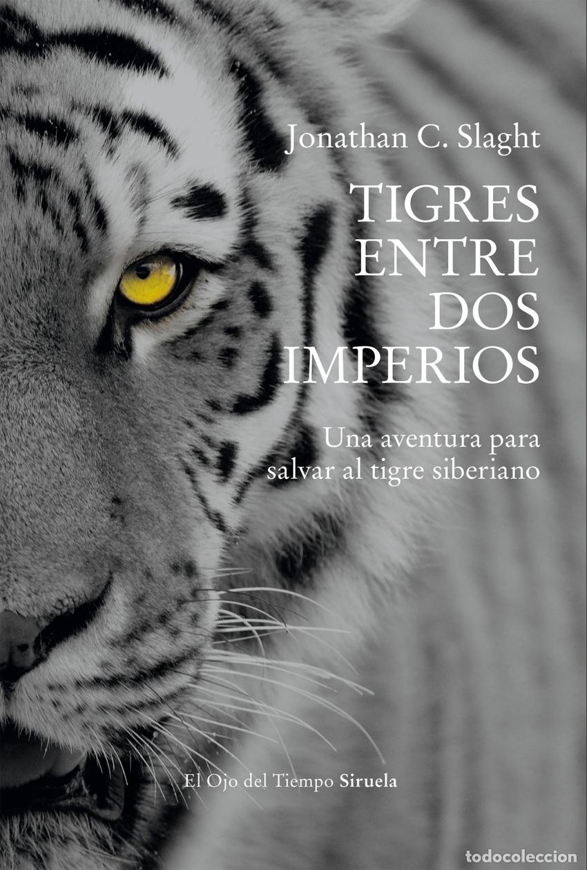 Livres: TIGRES ENTRE DOS IMPERIOS - SLAGHT, JONATHAN C