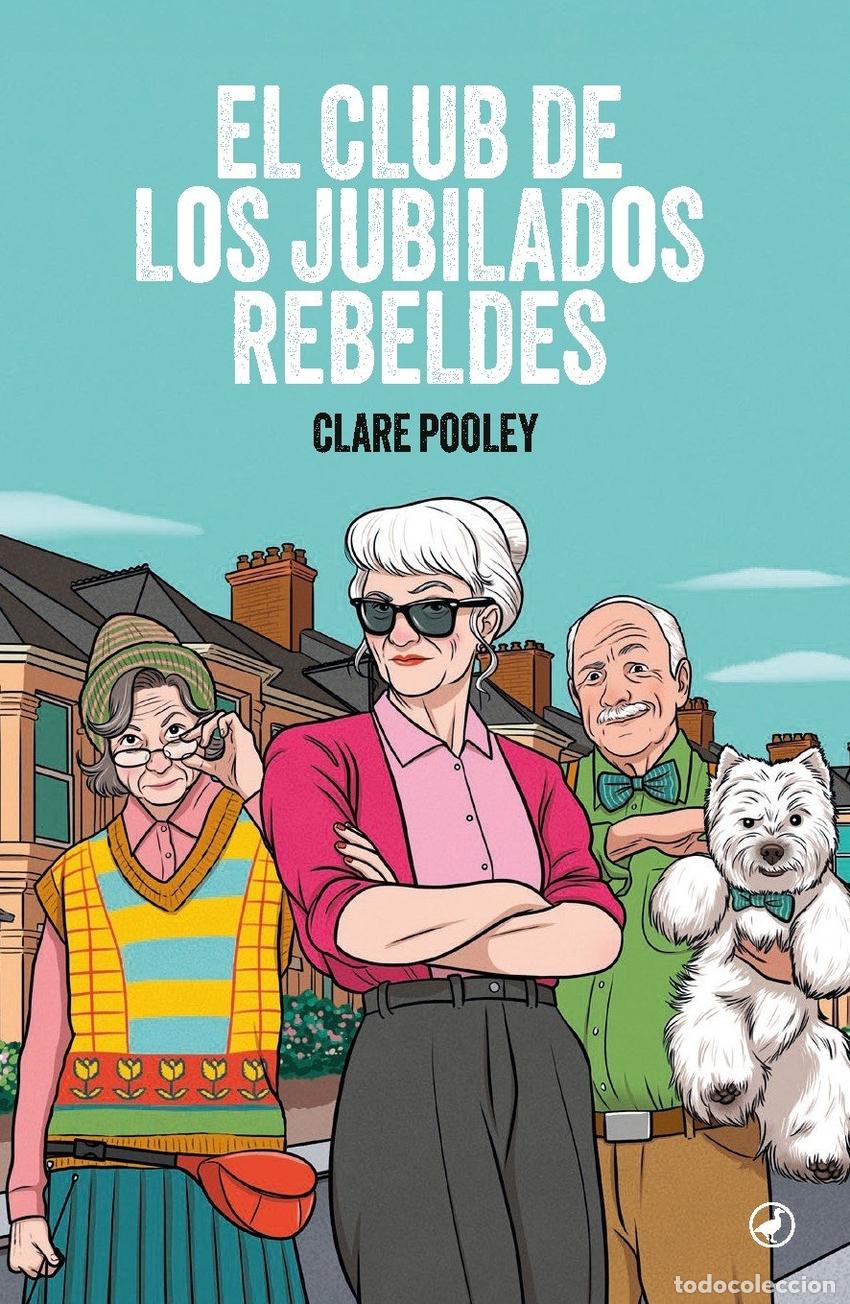 B&uuml;cher: EL CLUB DE LOS JUBILADOS REBELDES - Clare Pooley