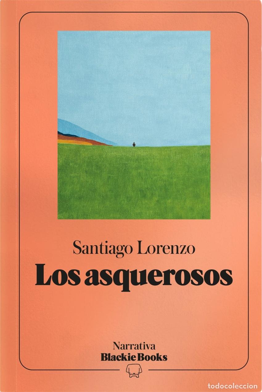 Libri: LOS ASQUEROSOS (COLECCION NARRATIVA BLACKIE BOOKS) - LORENZO, SANTIAGO