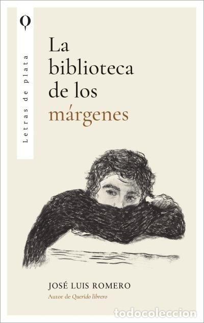 Livres: LA BIBLIOTECA DE LOS MARGENES - ROMERO, JOSE LUIS