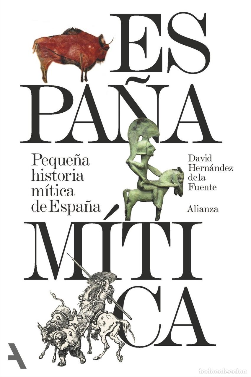 Libri: PEQUENA HISTORIA MITICA DE ESPANA (SEGUNDA EDICION) - HERNANDEZ DE LA FUENTE, DAVID