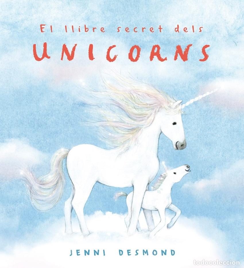 Libros: EL LLIBRE SECRET DELS UNICORNS - DESMOND, JENNI