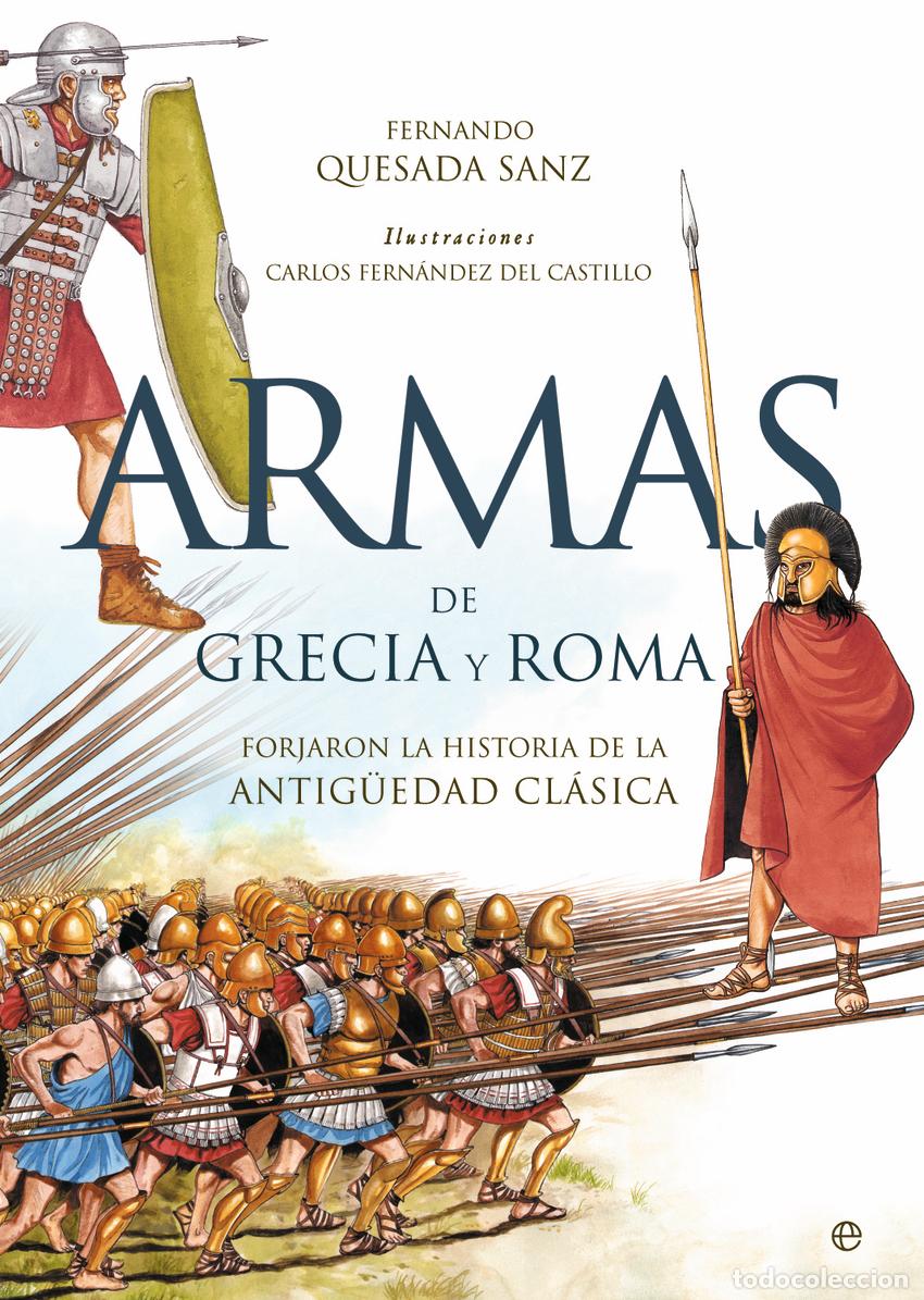 Libros: ARMAS DE GRECIA Y ROMA (R) - Quesada Sanz, Fernando