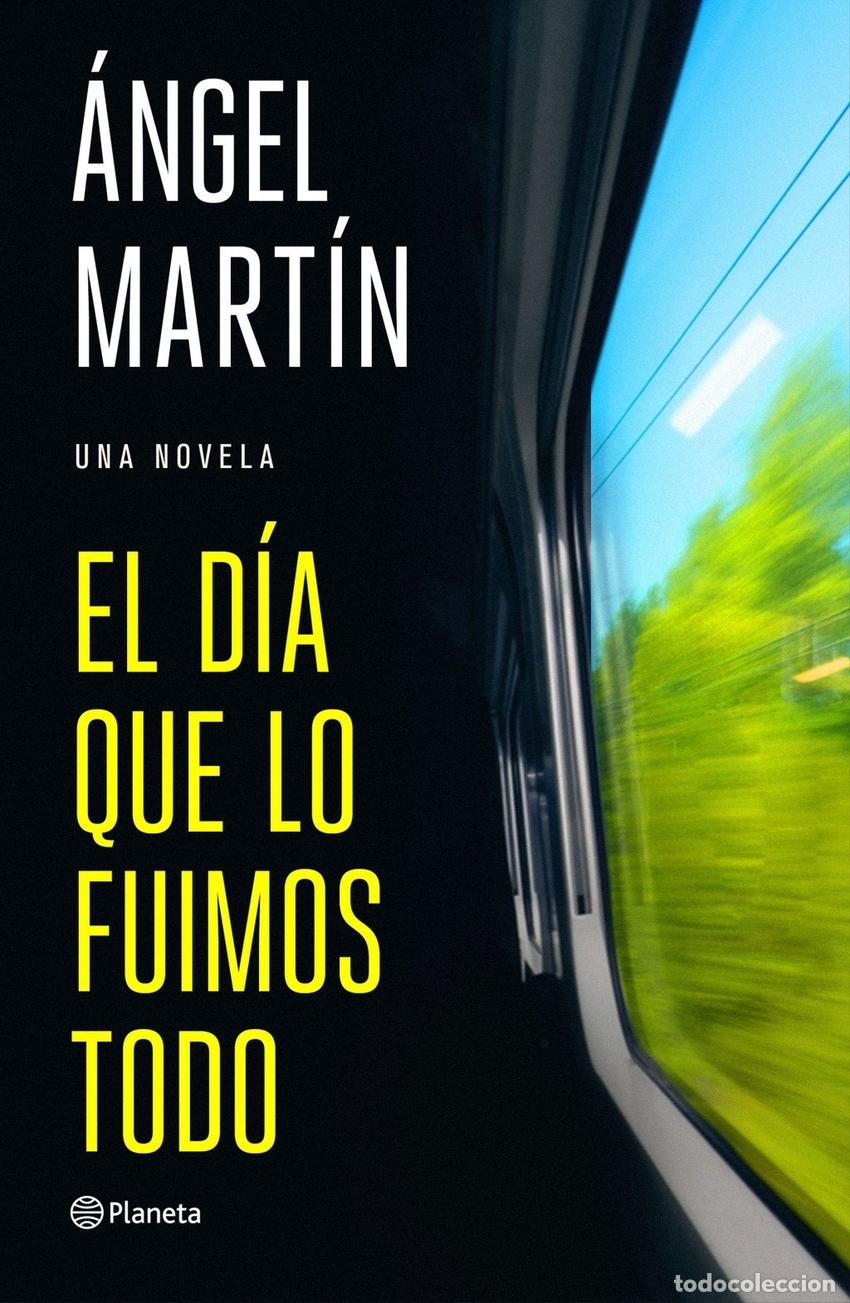 Libros: EL D&Iacute;A QUE LO FUIMOS TODO - MARTIN, ANGEL