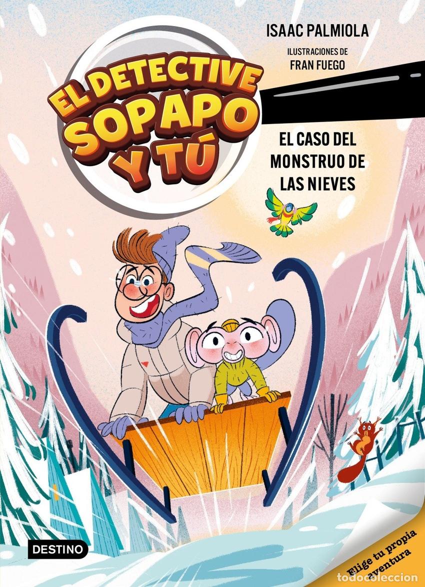 Libros: EL DETECTIVE SOPAPO Y T&Uacute; 7. EL CASO DEL MONSTRUO DE LAS NIEVES - Fuego, Fran