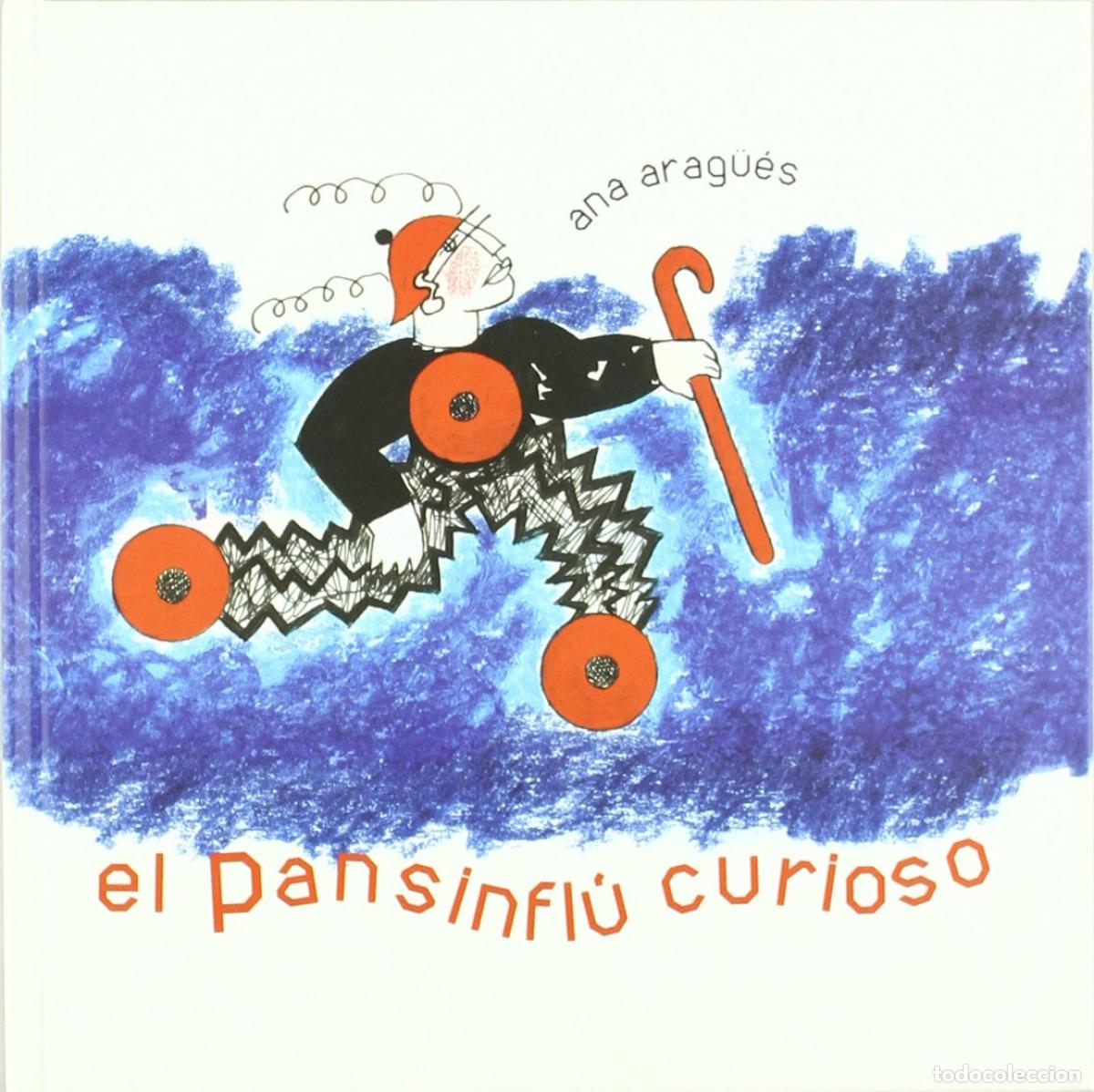 Libros: EL PANSINFL&Uacute; CURIOSO - ANA ARAG&Uuml;&Eacute;S