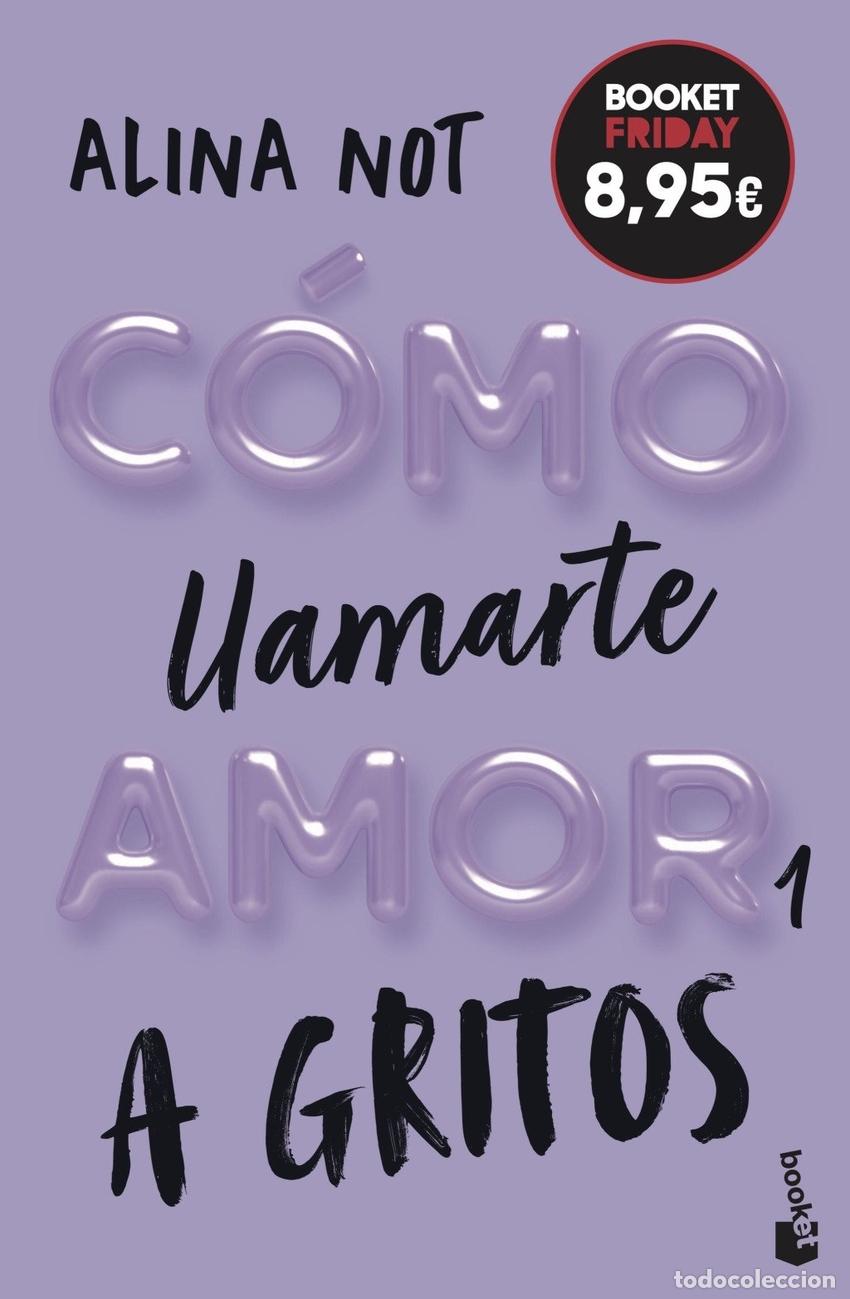 Libros: C&Oacute;MO LLAMARTE AMOR 1. A GRITOS - NOT, ALINA