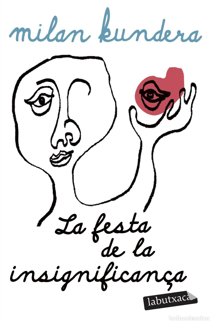 Livros: LA FESTA DE LA INSIGNIFICAN&Ccedil;A - KUNDERA, MILAN