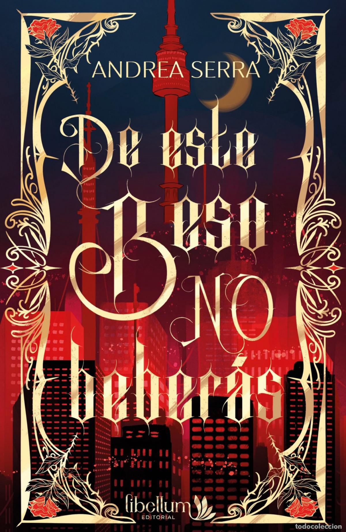 Libri: DE ESTE BESO NO BEBER&Aacute;S - Serra, Andrea