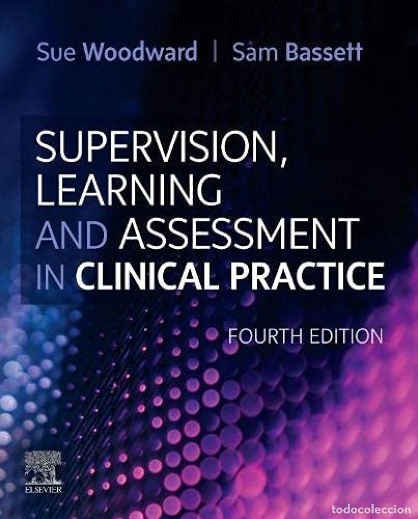 Libri: SUPERVISION, LEARNING AND ASSESSMENT IN CLINICAL PRACTICE - Woodward