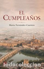 Libros: EL CUMPLEA&Ntilde;OS - Fern&aacute;ndez cuartero, Marta