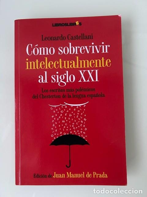 Libros: Como sobrevivir intelectualmente al siglo XXI -Leonardo Castellani-