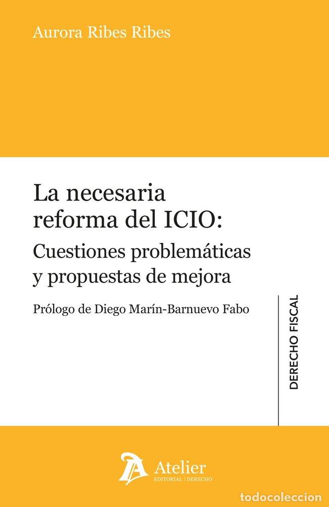 Livres: LA NECESARIA REFORMA DEL ICIO CUESTIONES PROBLEMATICAS Y PR - AURORA RIBES RIBES