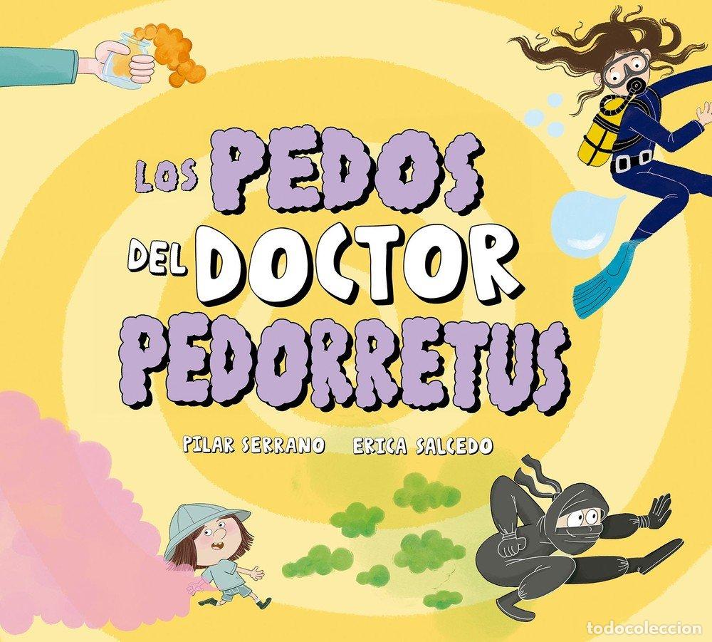 Livres: LOS PEDOS DEL DOCTOR PEDORRETUS - SALCEDO, ERICA