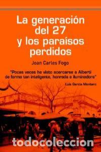 Livres: GENERACION DEL 27 Y LOS PARAISOS PERDIDOS,LA - FOGO, JOAN CARLES