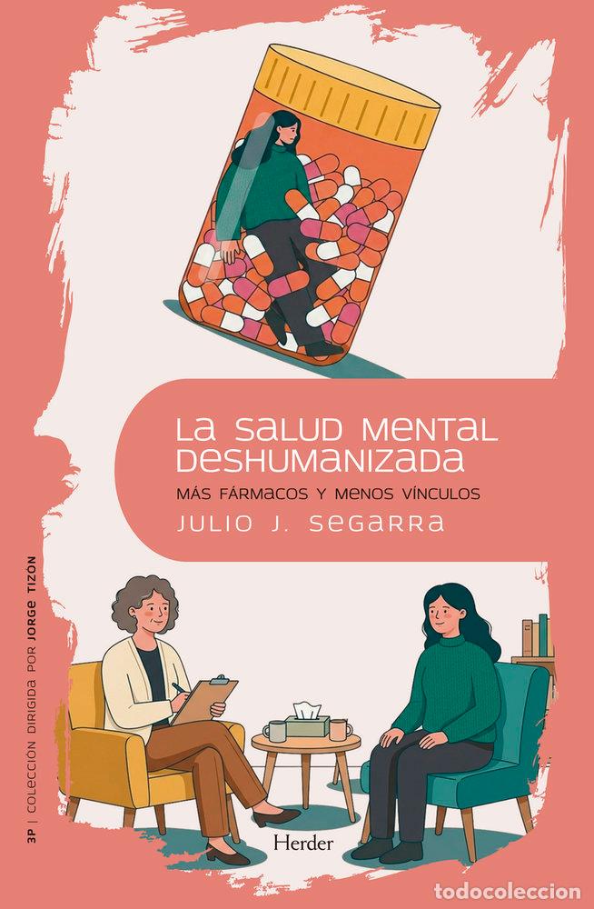 Libri: SALUD MENTAL DESHUMANIZADA, LA - SEGARRA VALLS, JULIO JOSE