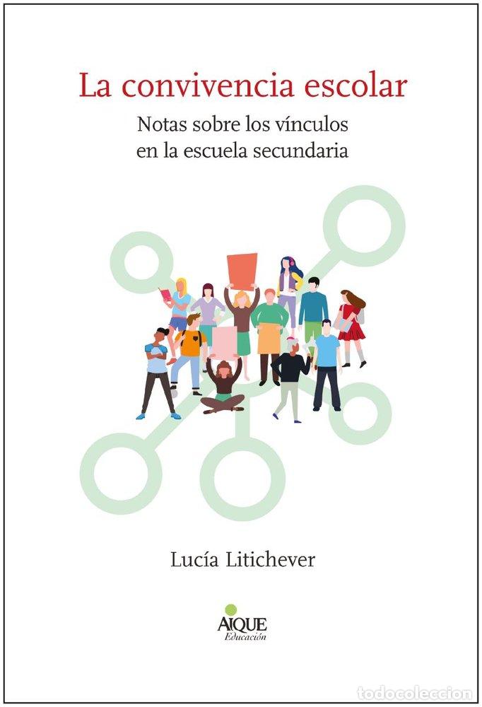 Livres: LA CONVIVENCIA ESCOLAR - LITICHEVER, LUC&Iacute;A