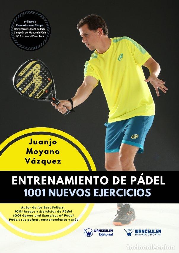 Libri: ENTRENAMIENTO DE PADEL: 1001 NUEVOS EJERCICIOS - MOYANO V&Aacute;ZQUEZ, JUANJO