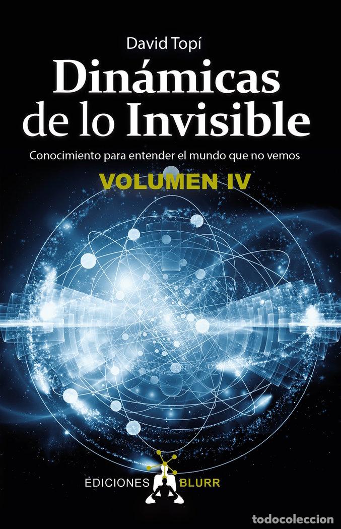 Libri: DINAMICAS DE LO INVISIBLE VOLUMEN 4 - DAVID TOPI